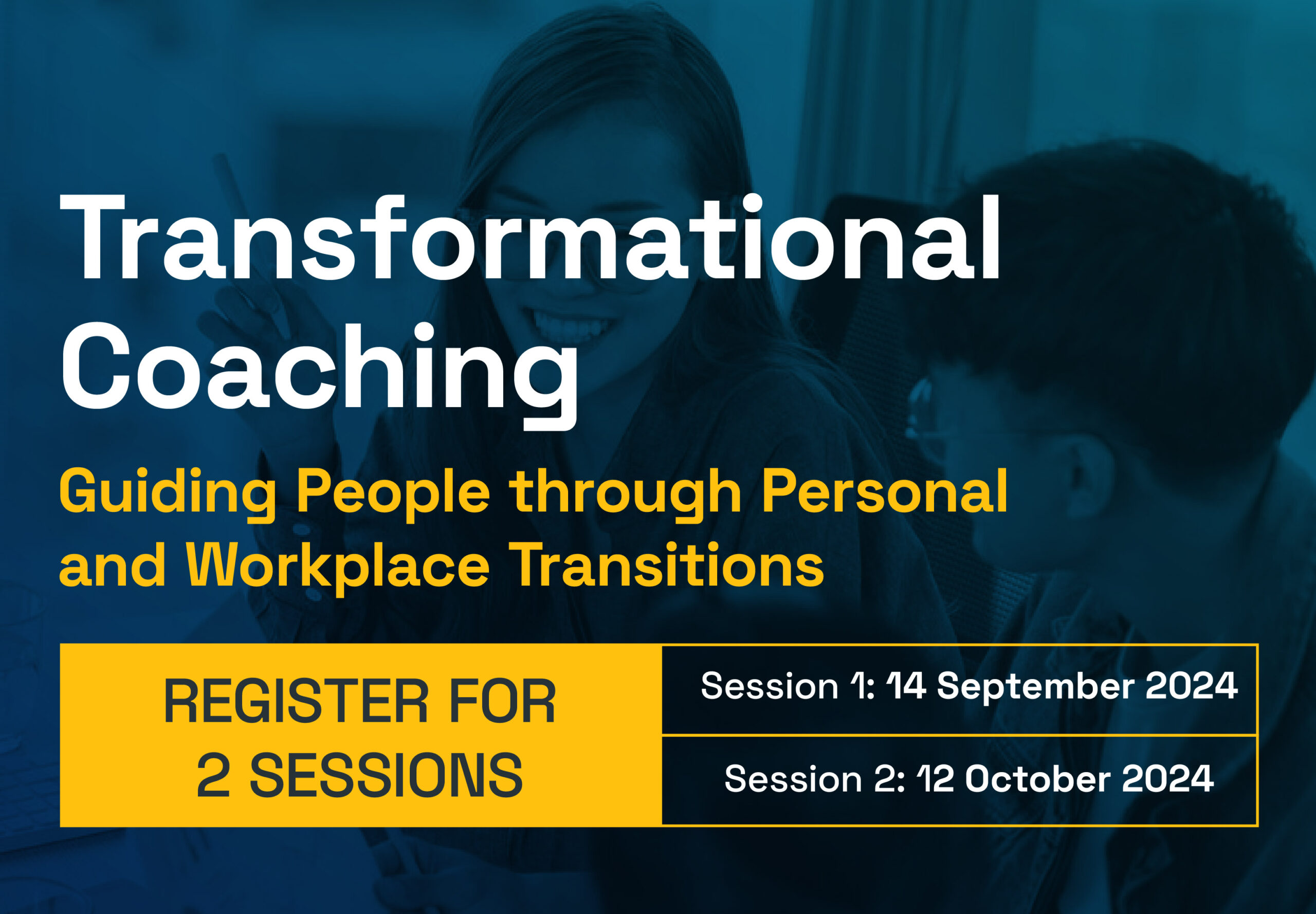 <strong>Transformational Coaching (Registration for 2 Sessions) - 14 Sep & 12 Oct 2024</strong>