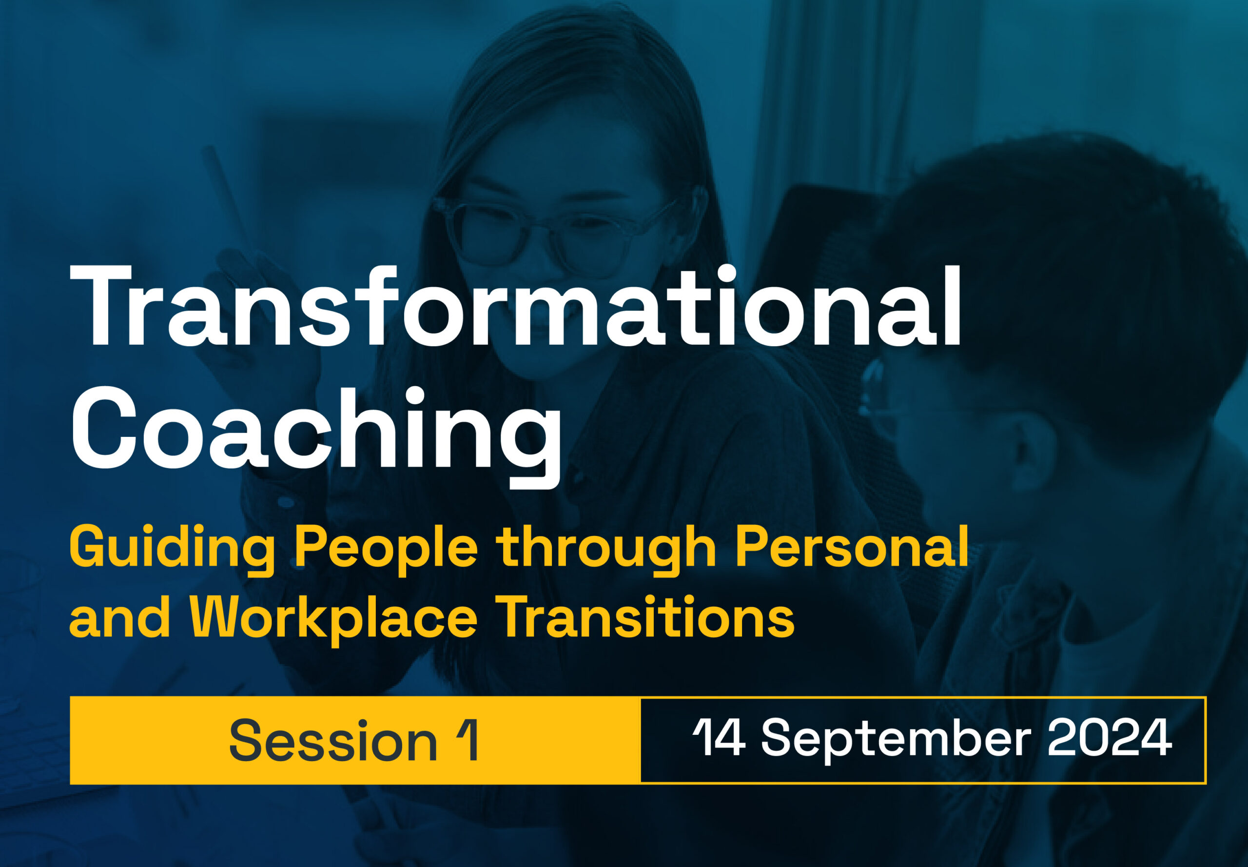 <strong>Transformational Coaching (Session 1) - 14 September 2024</strong>